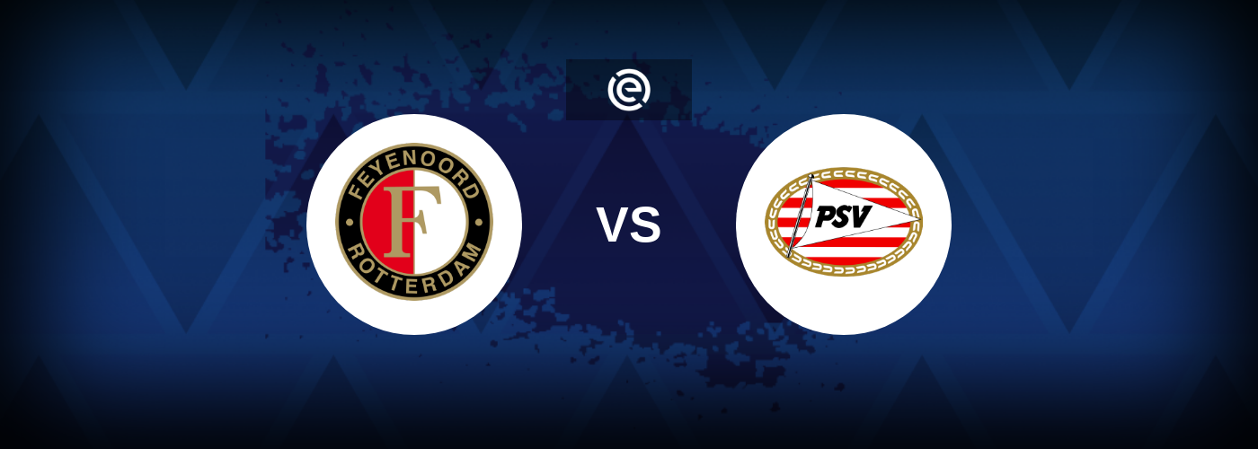 halfrond Permanent Coördineren Feyenoord vs PSV Eindhoven: Best tips for the match