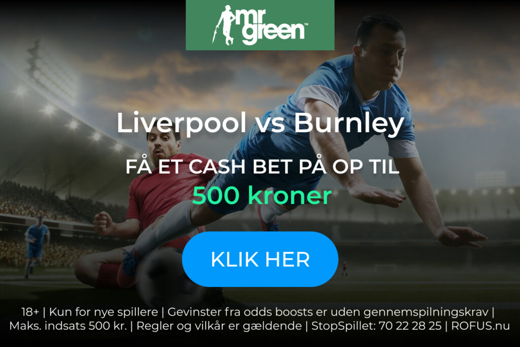 500 kroner cash bet på Liverpool-Burnley fra Mr. Green