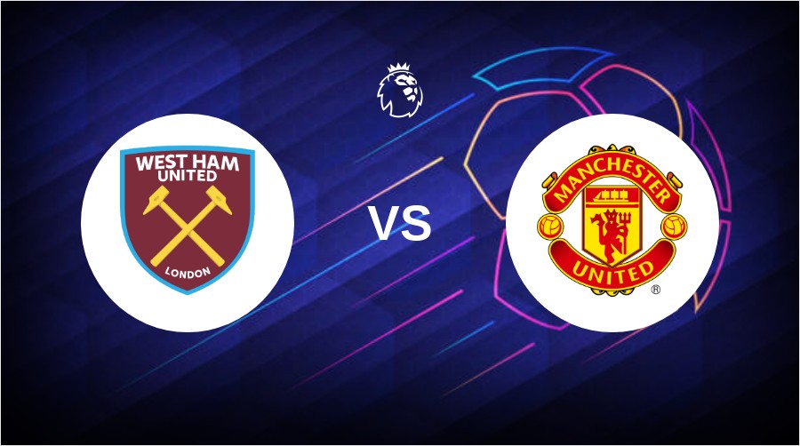 West Ham, Manchester United