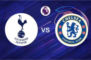 Tottenham, Chelsea