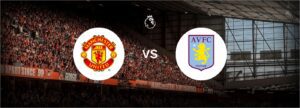 Manchester United, Aston Villa