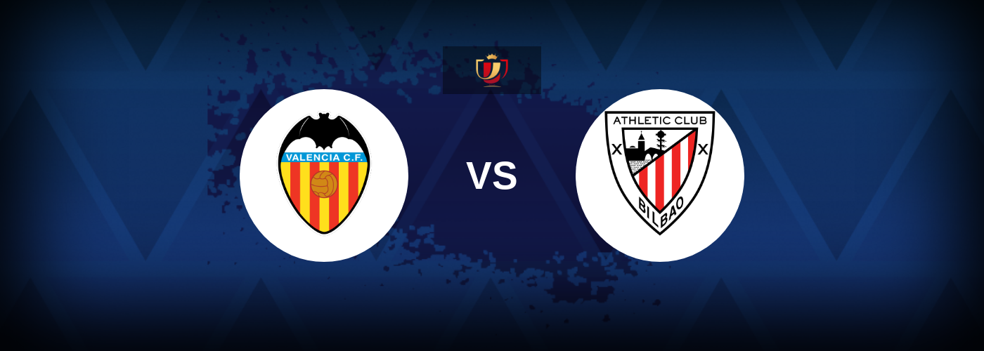 Valencia vs Athletic Bilbao - Match Preview, Tips, Odds