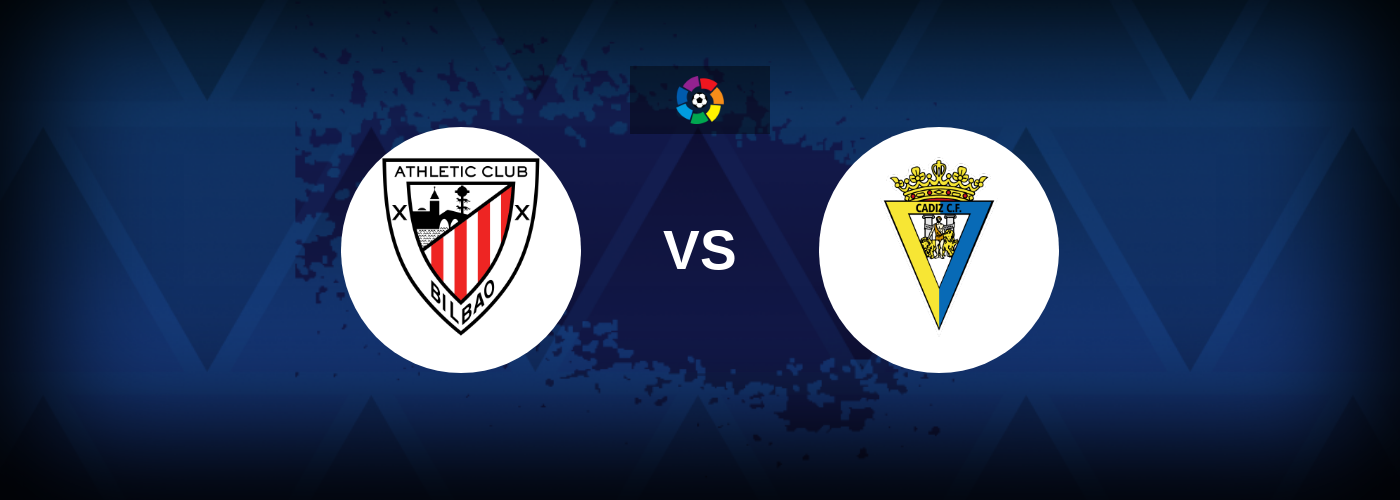 La Liga: Athletic Bilbao vs Cadiz - Betting preview