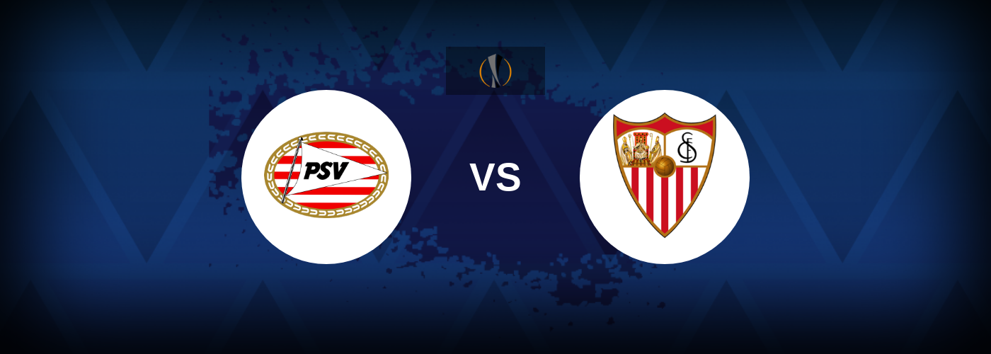 Europa League: PSV Eindhoven vs Sevilla - Betting analysis