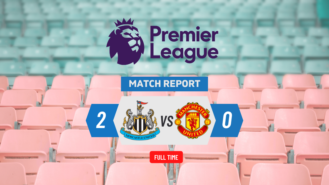 Newcastle 2-0 Man Utd